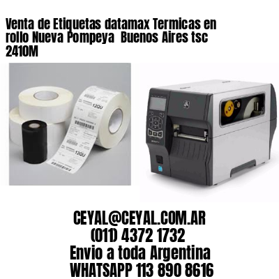 Venta de Etiquetas datamax Termicas en rollo Nueva Pompeya  Buenos Aires tsc 2410M