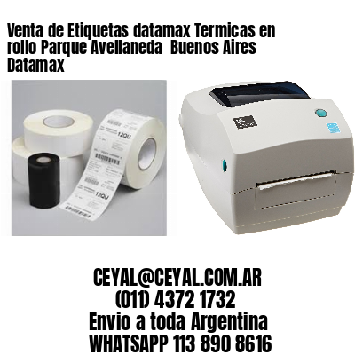 Venta de Etiquetas datamax Termicas en rollo Parque Avellaneda  Buenos Aires Datamax