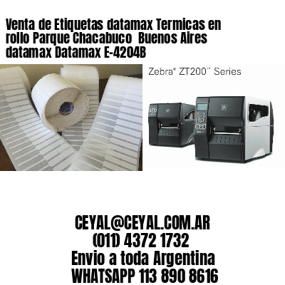 Venta de Etiquetas datamax Termicas en rollo Parque Chacabuco  Buenos Aires datamax Datamax E-4204B