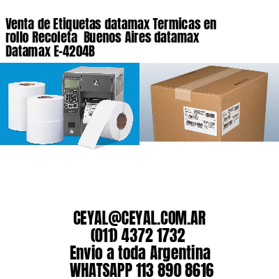 Venta de Etiquetas datamax Termicas en rollo Recoleta  Buenos Aires datamax Datamax E-4204B