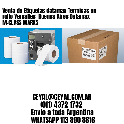 Venta de Etiquetas datamax Termicas en rollo Versalles  Buenos Aires Datamax M-CLASS MARK2