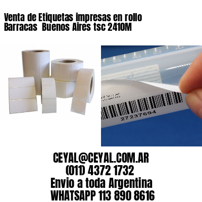 Venta de Etiquetas impresas en rollo Barracas  Buenos Aires tsc 2410M
