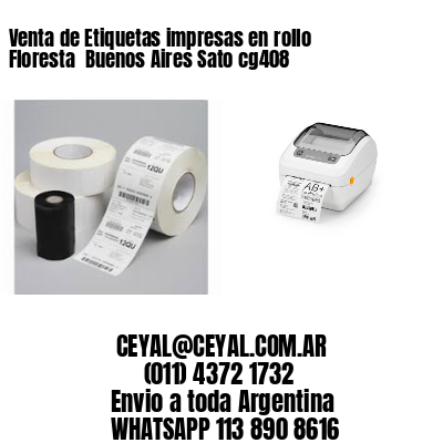 Venta de Etiquetas impresas en rollo Floresta  Buenos Aires Sato cg408