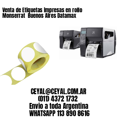 Venta de Etiquetas impresas en rollo Monserrat  Buenos Aires Datamax