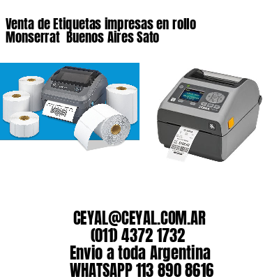 Venta de Etiquetas impresas en rollo Monserrat  Buenos Aires Sato