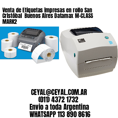 Venta de Etiquetas impresas en rollo San Cristóbal  Buenos Aires Datamax M-CLASS MARK2