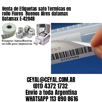 Venta de Etiquetas sato Termicas en rollo Flores  Buenos Aires datamax Datamax E-4204B