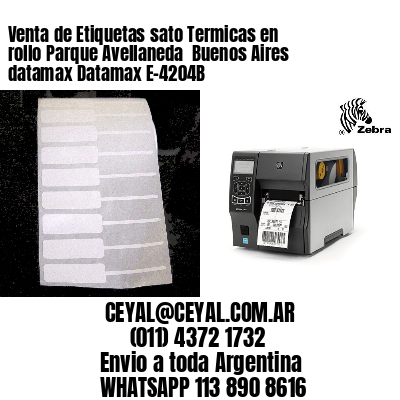 Venta de Etiquetas sato Termicas en rollo Parque Avellaneda  Buenos Aires datamax Datamax E-4204B