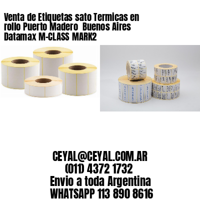 Venta de Etiquetas sato Termicas en rollo Puerto Madero  Buenos Aires Datamax M-CLASS MARK2