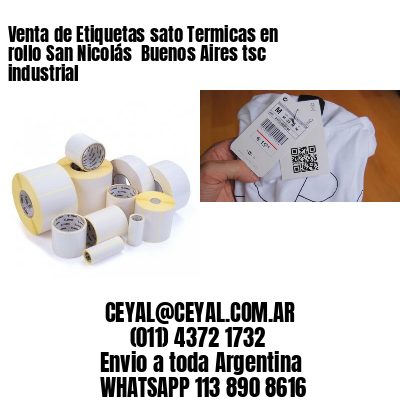 Venta de Etiquetas sato Termicas en rollo San Nicolás  Buenos Aires tsc industrial