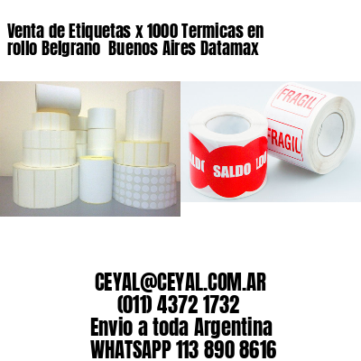 Venta de Etiquetas x 1000 Termicas en rollo Belgrano  Buenos Aires Datamax