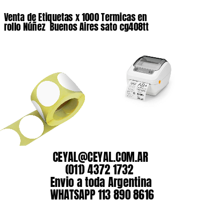 Venta de Etiquetas x 1000 Termicas en rollo Núñez  Buenos Aires sato cg408tt
