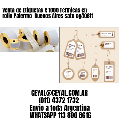 Venta de Etiquetas x 1000 Termicas en rollo Palermo  Buenos Aires sato cg408tt