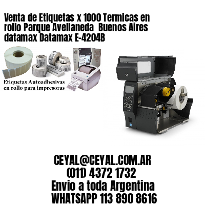 Venta de Etiquetas x 1000 Termicas en rollo Parque Avellaneda  Buenos Aires datamax Datamax E-4204B