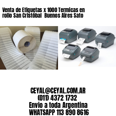 Venta de Etiquetas x 1000 Termicas en rollo San Cristóbal  Buenos Aires Sato
