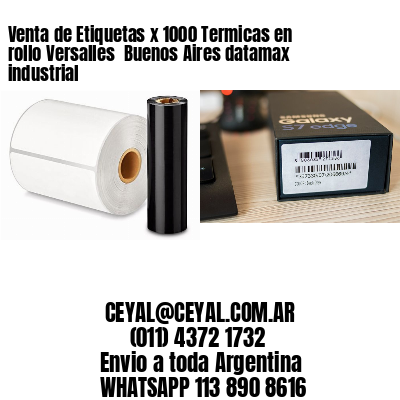 Venta de Etiquetas x 1000 Termicas en rollo Versalles  Buenos Aires datamax industrial