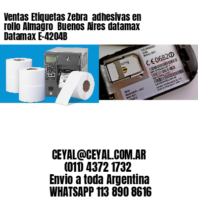 Ventas Etiquetas Zebra  adhesivas en rollo Almagro  Buenos Aires datamax Datamax E-4204B