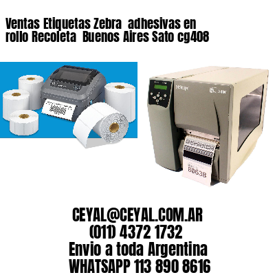 Ventas Etiquetas Zebra  adhesivas en rollo Recoleta  Buenos Aires Sato cg408