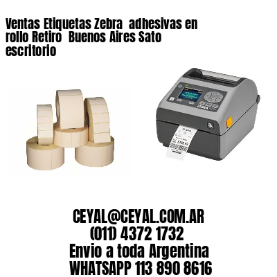 Ventas Etiquetas Zebra  adhesivas en rollo Retiro  Buenos Aires Sato escritorio