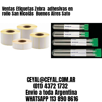 Ventas Etiquetas Zebra  adhesivas en rollo San Nicolás  Buenos Aires Sato