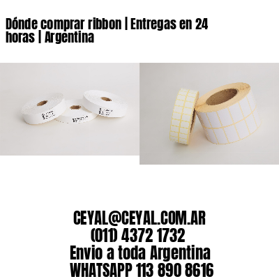 Dónde comprar ribbon | Entregas en 24 horas | Argentina