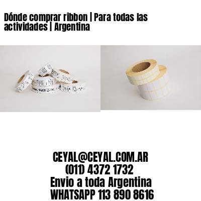 Dónde comprar ribbon | Para todas las actividades | Argentina