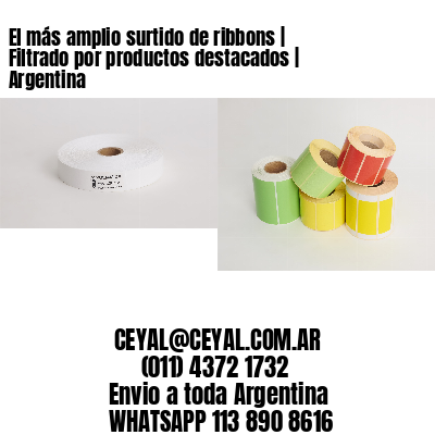 El más amplio surtido de ribbons | Filtrado por productos destacados | Argentina
