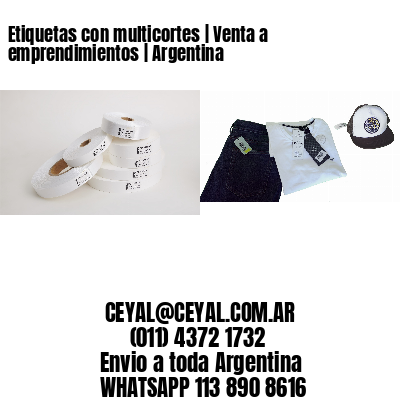 Etiquetas con multicortes | Venta a emprendimientos | Argentina