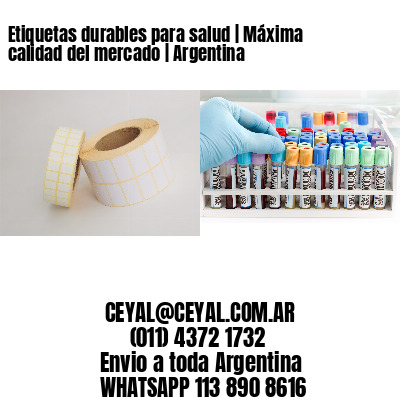 Etiquetas durables para salud | Máxima calidad del mercado | Argentina