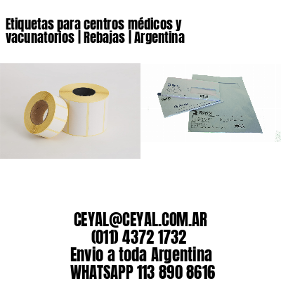 Etiquetas para centros médicos y vacunatorios | Rebajas | Argentina