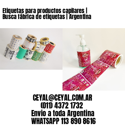 Etiquetas para productos capilares | Busca fábrica de etiquetas | Argentina