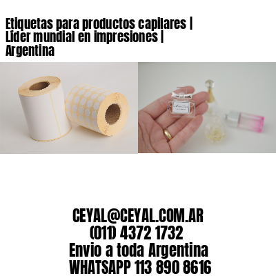 Etiquetas para productos capilares | Líder mundial en impresiones | Argentina