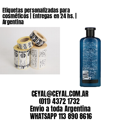 Etiquetas personalizadas para cosméticos | Entregas en 24 hs. | Argentina