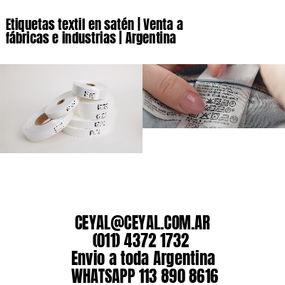 Etiquetas textil en satén | Venta a fábricas e industrias | Argentina