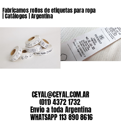 Fabricamos rollos de etiquetas para ropa | Catálogos | Argentina