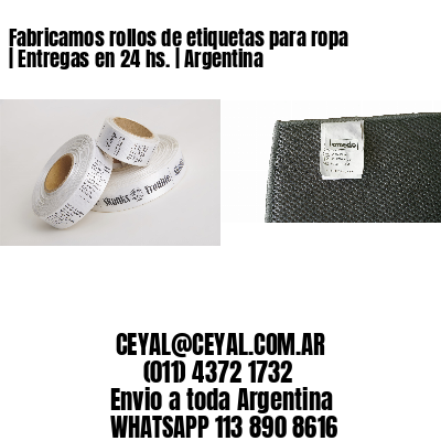 Fabricamos rollos de etiquetas para ropa | Entregas en 24 hs. | Argentina