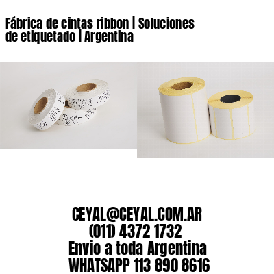 Fábrica de cintas ribbon | Soluciones de etiquetado | Argentina