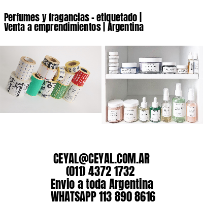 Perfumes y fragancias – etiquetado | Venta a emprendimientos | Argentina