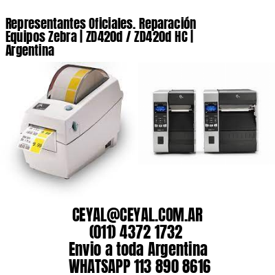 Representantes Oficiales. Reparación Equipos Zebra | ZD420d / ZD420d‑HC | Argentina