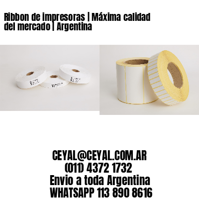 Ribbon de impresoras | Máxima calidad del mercado | Argentina