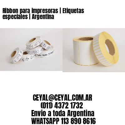 Ribbon para impresoras | Etiquetas especiales | Argentina