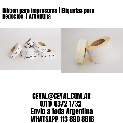 Ribbon para impresoras | Etiquetas para negocios  | Argentina