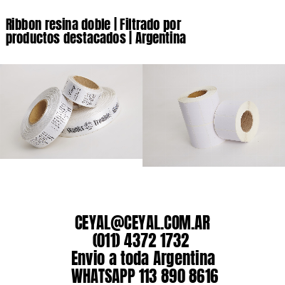 Ribbon resina doble | Filtrado por productos destacados | Argentina