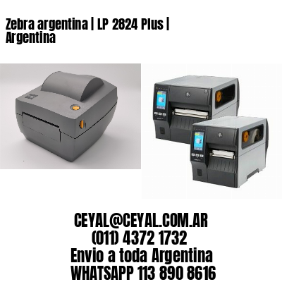 Zebra argentina | LP 2824 Plus | Argentina