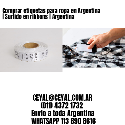 Comprar etiquetas para ropa en Argentina | Surtido en ribbons | Argentina