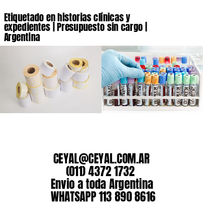 Etiquetado en historias clínicas y expedientes | Presupuesto sin cargo | Argentina