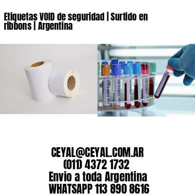 Etiquetas VOID de seguridad | Surtido en ribbons | Argentina