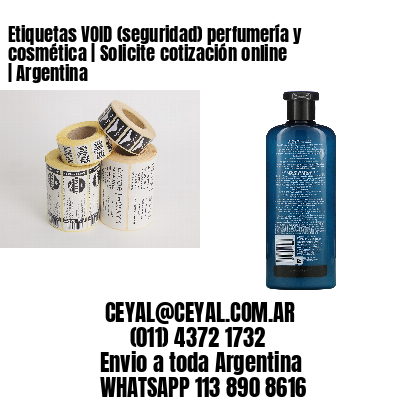 Etiquetas VOID (seguridad) perfumería y cosmética | Solicite cotización online | Argentina
