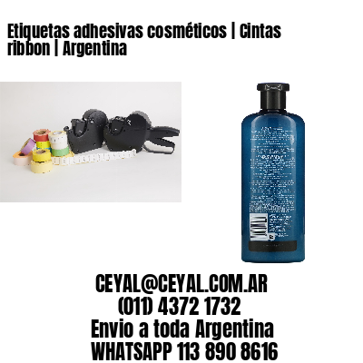 Etiquetas adhesivas cosméticos | Cintas ribbon | Argentina