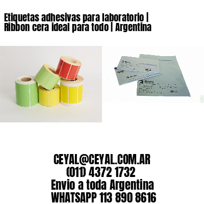 Etiquetas adhesivas para laboratorio | Ribbon cera ideal para todo | Argentina